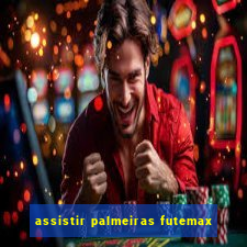 assistir palmeiras futemax